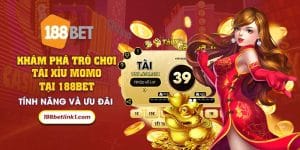 11 Kham pha tro choi tai xiu momo tai 188Bet Tinh nang va uu dai