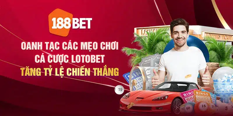 oanh tac cac meo choi ca cuoc lotobet tang ty le chien thang 2 11zon